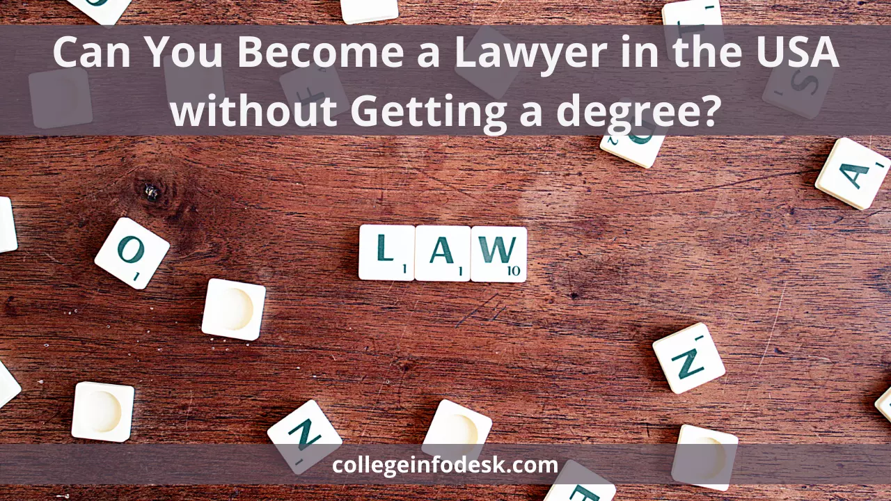 Can You Become a Lawyer in the USA without Getting a degree?