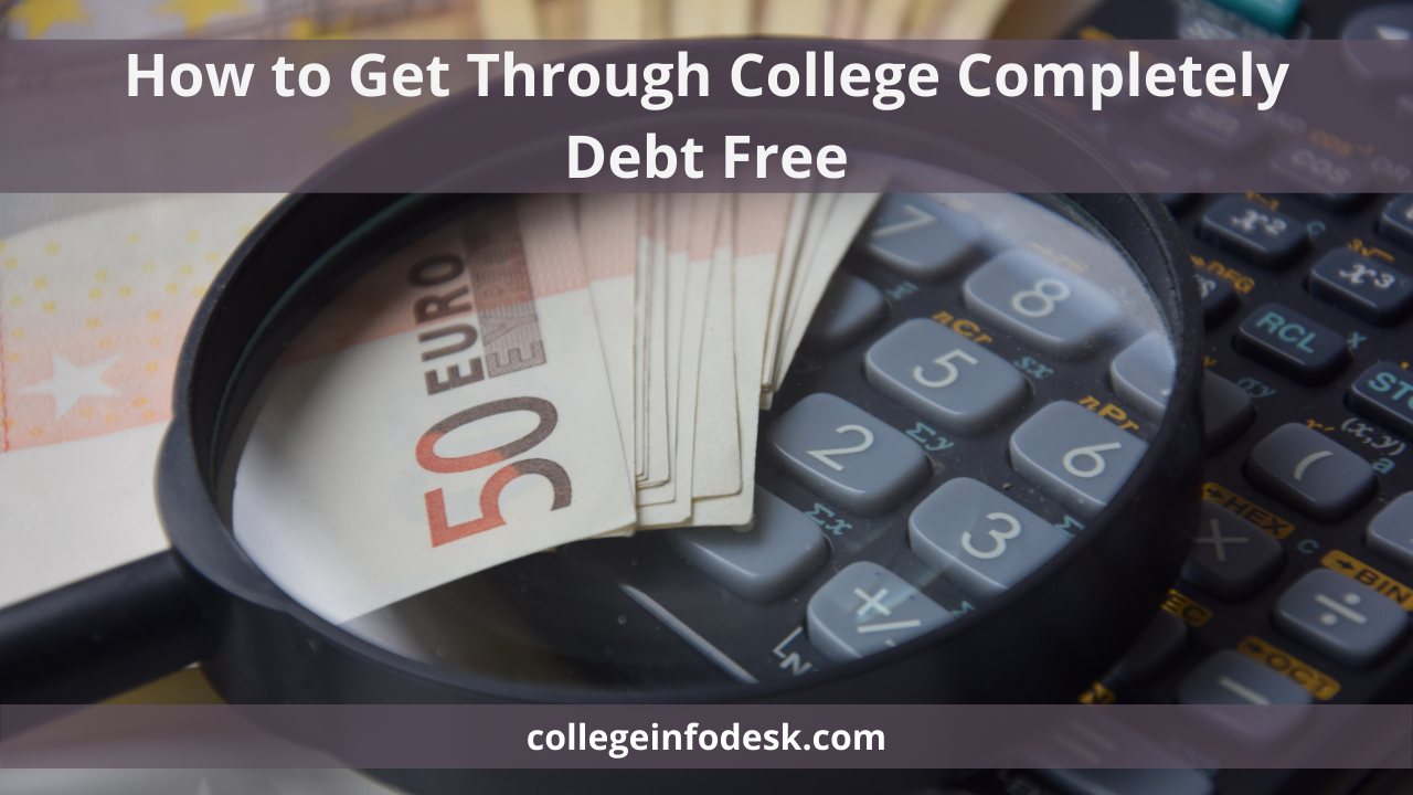 How to Get Through College Completely Debt Free