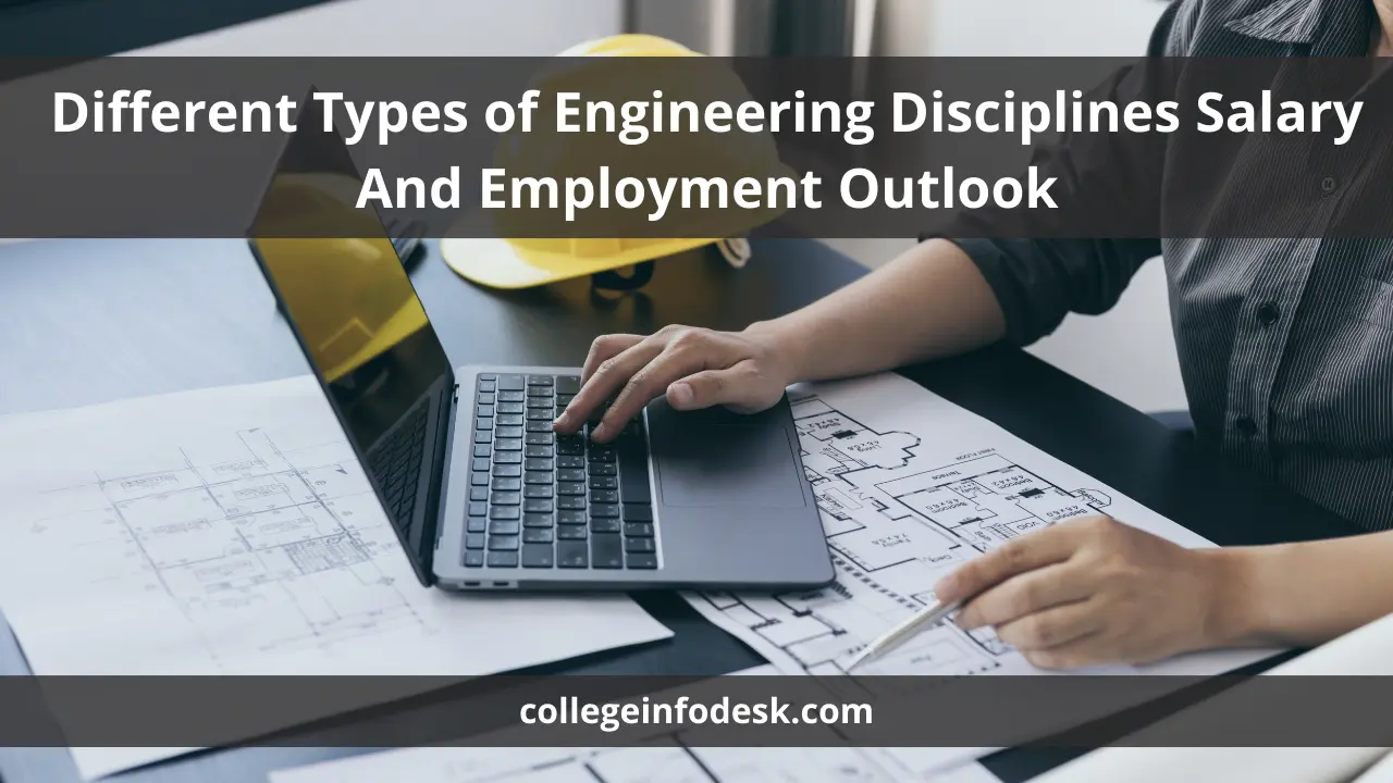 Different Types of Engineering Disciplines Salary And Employment Outlook