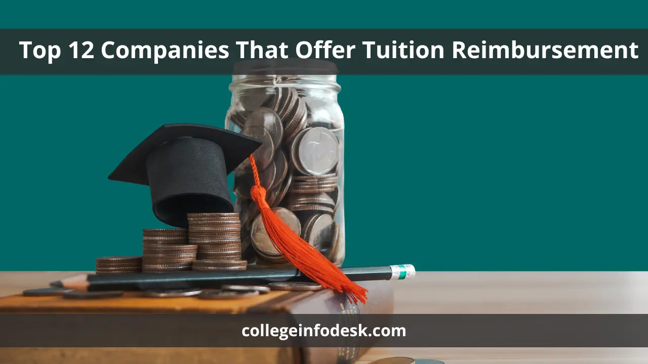 Top 12 Companies That Offer Tuition Reimbursement