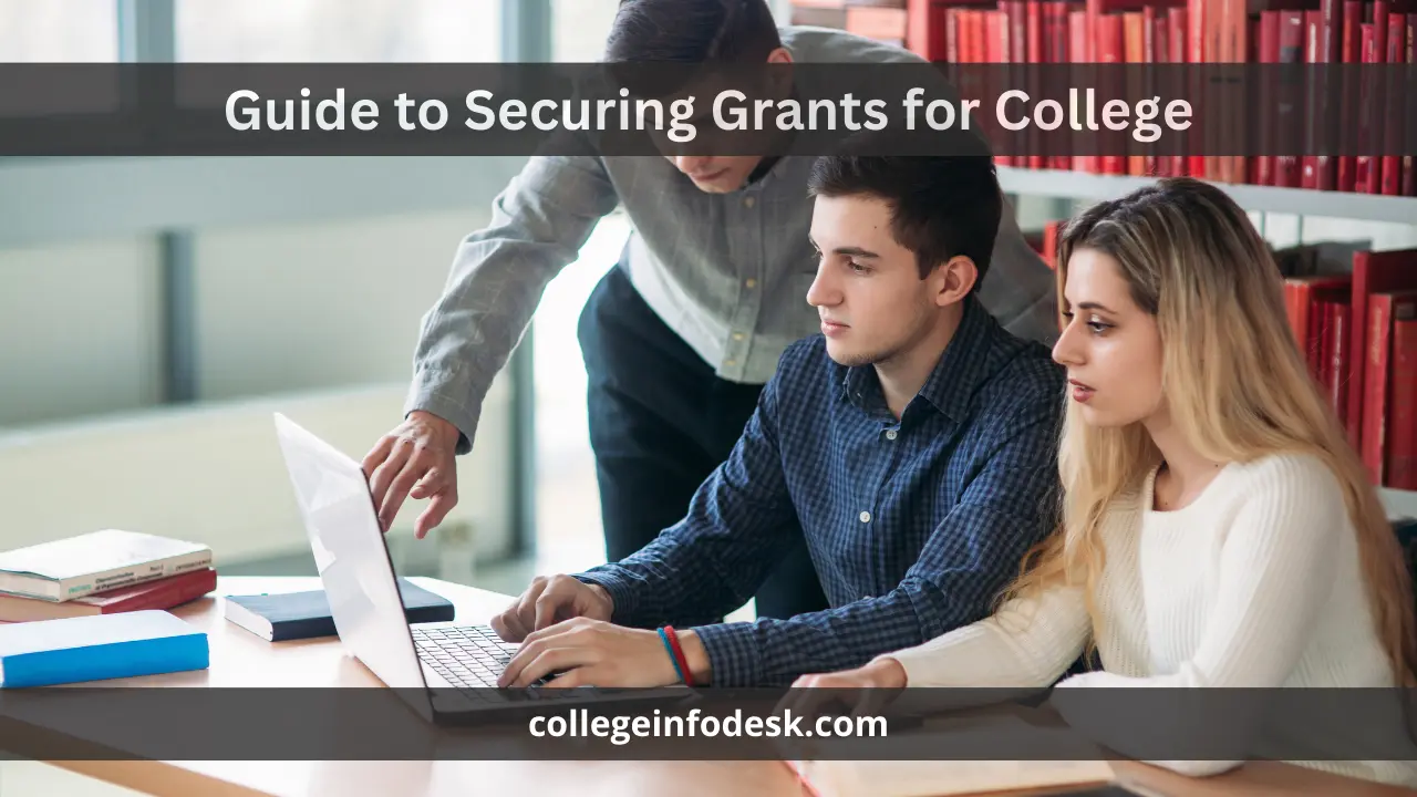 Guide to Securing Grants for College