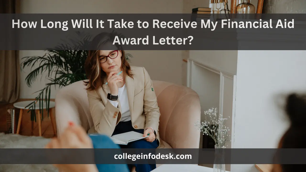 How Long Will It Take to Receive My Financial Aid Award Letter