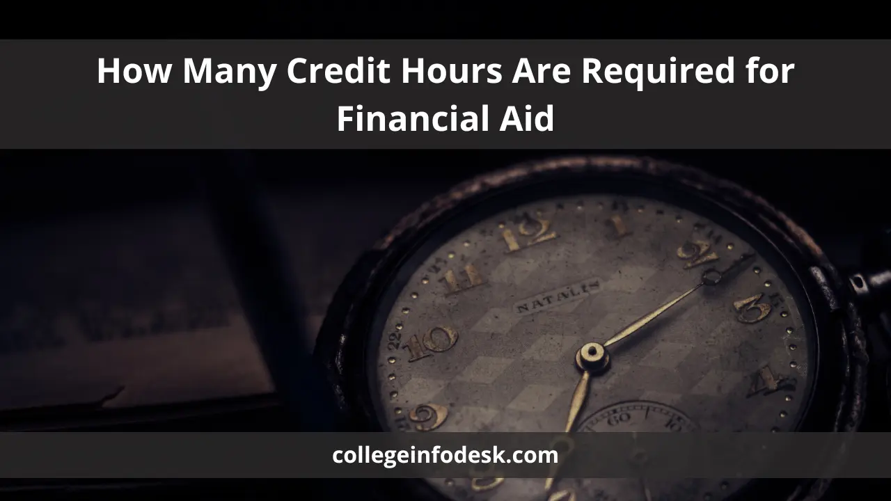 How Many Credit Hours Are Required for Financial Aid