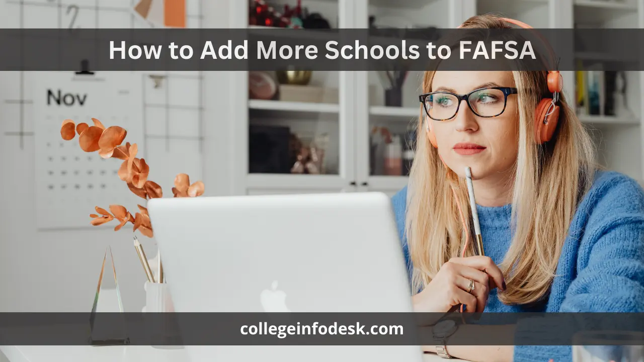 How to Add More Schools to FAFSA