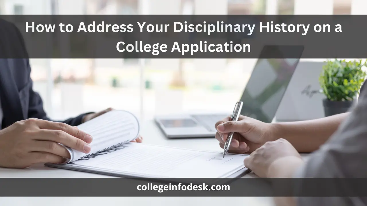 How to Address Your Disciplinary History on a College Application