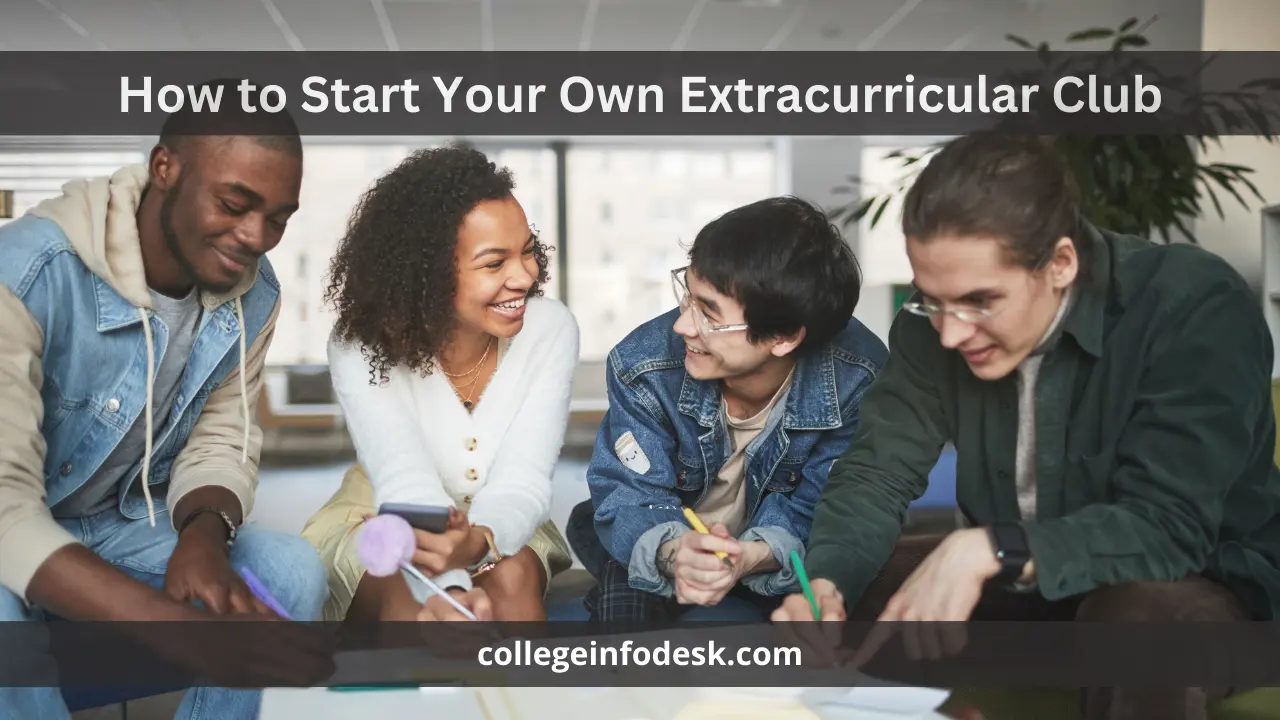 How to Start Your Own Extracurricular Club