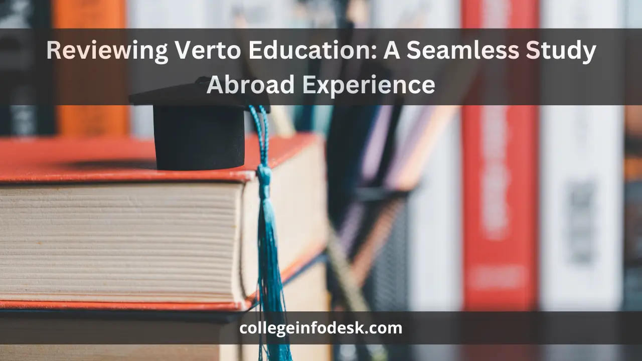Reviewing Verto Education A Seamless Study Abroad Experience