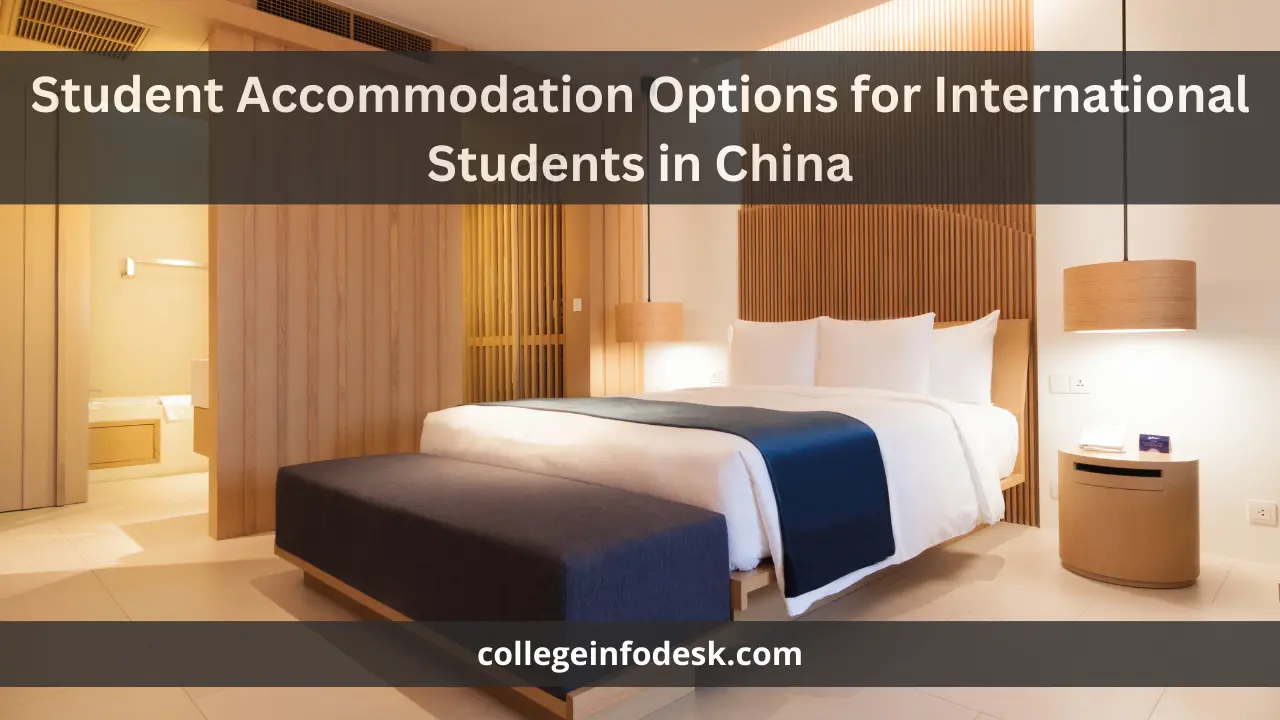 Student Accommodation Options for International Students in China