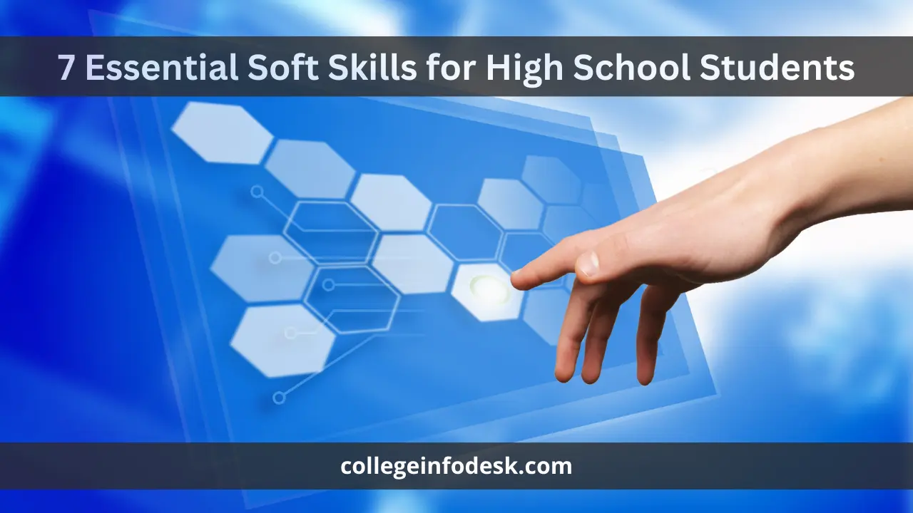7 Essential Soft Skills for High School Students