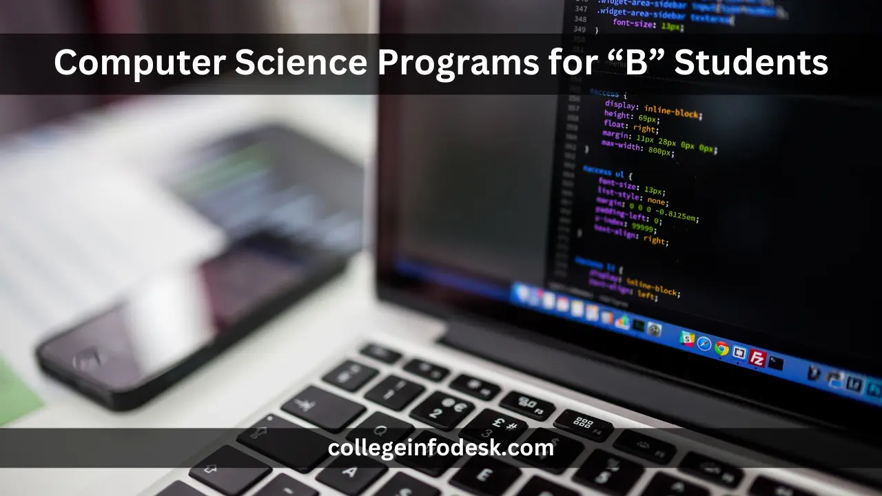 Computer Science Programs for “B” Students