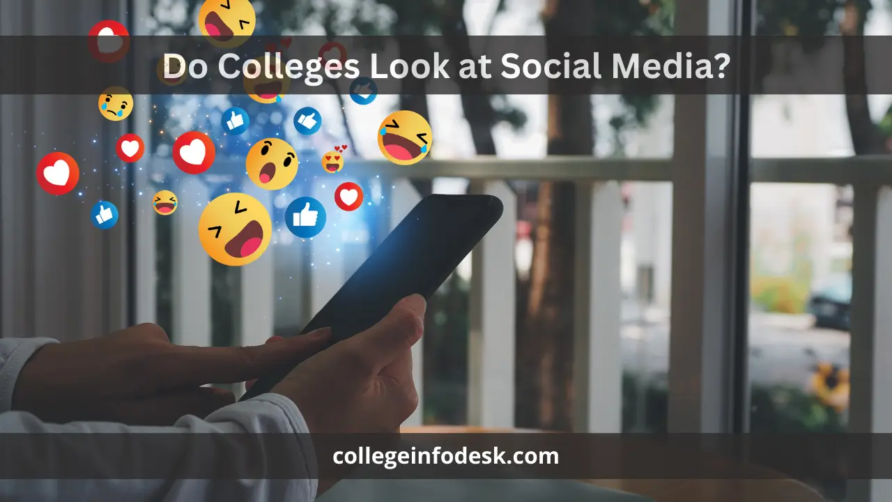 Do Colleges Look at Social Media