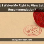 Should I Waive My Right to View Letters of Recommendation