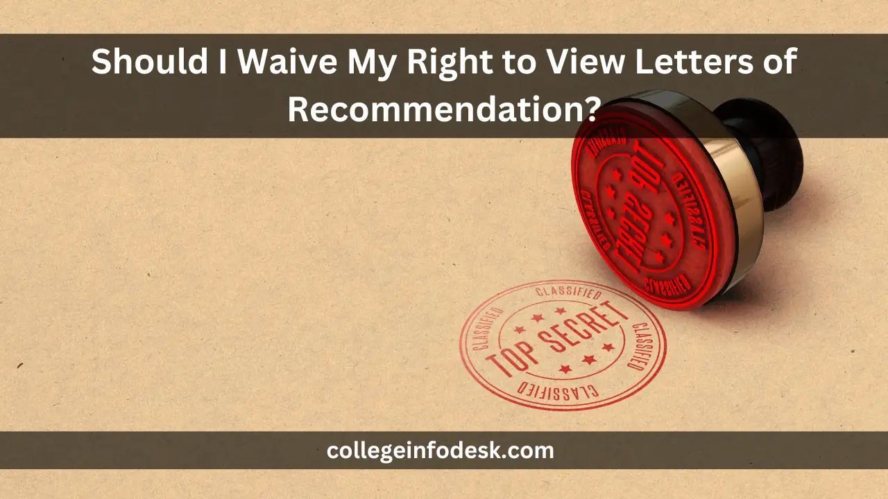 Should I Waive My Right to View Letters of Recommendation