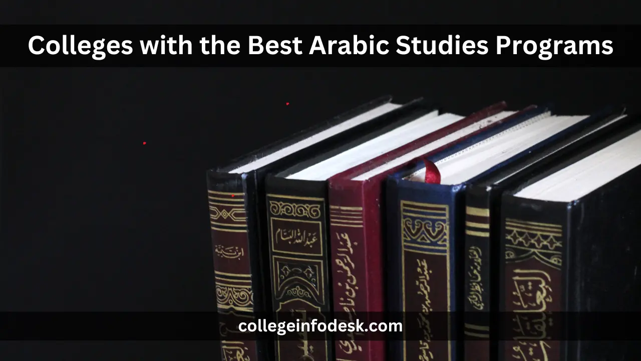 Colleges with the Best Arabic Studies Programs